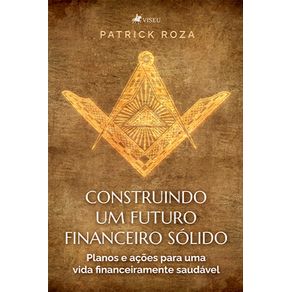 Construindo-um-futuro-financeiro-so?lido:-planos-e-acoes-para-uma-vida-financeiramente-saudavel-