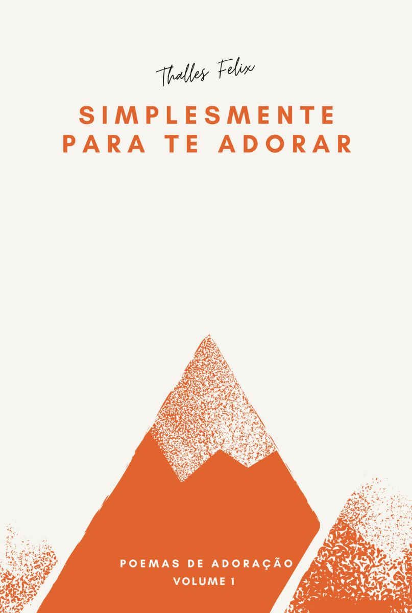 Capa do livro Simplesmente Para Te Adorar: Poemas de Adoração
