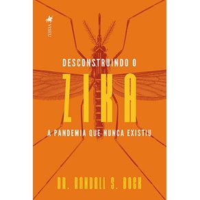 Desconstruindo-o-Zika:-A-Pandemia-que-nunca-existiu