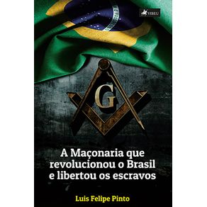 A-mac?onaria-que-revolucionou-o-Brasil-e-libertou-os-escravos