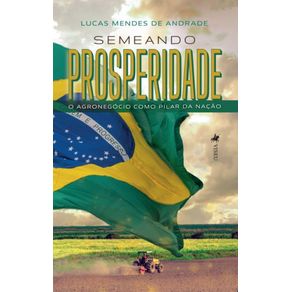 Semeando-Prosperidade:-O-Agronegocio-como-Pilar-da-Nacao