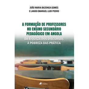 A-formacao-de-professores-no-Ensino-Secundario-Pedagogico-em-Angola::-da-riqueza-dos-discursos-a-pobreza-das-praticas-