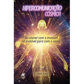 Hipercomunicacao-cosmica:-Do-visivel-com-o-invisivel.-Do-invisivel-para-com-o-visivel
