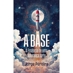 A-BASE:-A-Essencia-de-uma-lideranca-forte