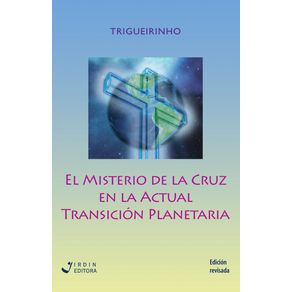 El-Misterio-de-la-Cruz-en-la-Actual-Transicion-Planetaria