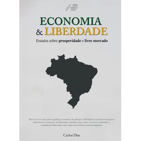 Economia-&-Liberdade:-Ensaios-sobre-prosperidade-e-livre-mercado