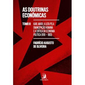 As-doutrinas-economicas-–-Tomo-II:-Karl-Marx:-a-luta-pela-emancipacao-humana-e-a-critica-da-economia-politica-(1818-1883)
