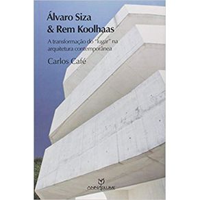 Alvaro-Siza-e-Rem-Koolhaas:-A-Transformacao-do-Lugar-na-Arquitetura-Contemporanea