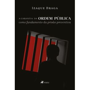 A-garantia-da-ordem-pu-blica-como-fundamento-da-prisa~o-preventiva--