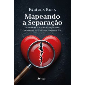 Mapeando-a-Separacao--Muitas-vezes-precisamos-chegar-ao-fim-para-encontrar-o-inicio-de-uma-nova-vida