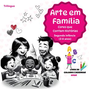 Arte-em-Familia-Livro-trilingue-de-colorir-e-desenhar--Terceira-Infancia--612-Anos--Diversidade-Equidade-Inclusao-E-Cores