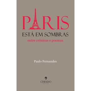 Paris-esta-em-sombras--Entre-cronicas-e-poemas