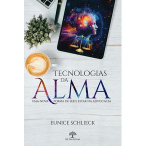 Tecnologias-da-Alma--Uma-nova-forma-de-ser-e-estar-na-advocacia