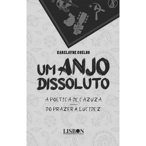 Um-Anjo-Dissoluto--A-Poetica-de-Cazuza---Do-Prazer-a-Lucidez