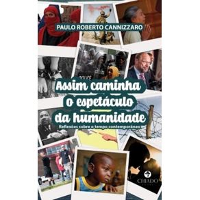 Assim-caminha-o-espetaculo-da-humanidade--Reflexoes-sobre-o-tempo-contemporaneo