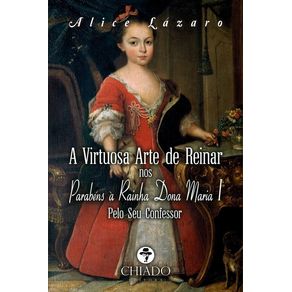 A-Virtuosa-Arte-de-Reinar-nos-Parabens-a-Rainha-Dona-Maria-I