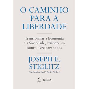 O-caminho-para-a-liberdade--Transformar-a-Economia-e-a-Sociedade-criando-um-futuro-livre-para-todos