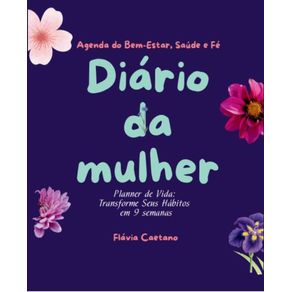 Diario-da-Mulher--Agenda-do-BemEstar-Saude-e-Fe--Planner-de-Vida--Transforme-Seus-Habitos-em-9-semanas