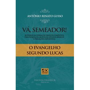 Va-Semeador:-Roteiros-em-forma-de-Esbocos-Completos,-para-Grupos-Pequenos-de-Estudos-Biblicos-e-Pregacao-Expositiva.