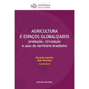 Agricultura-e-espacos-globalizados---produc-a-o-circulac-a-o-e-usos-do-territo-rio-brasileiro