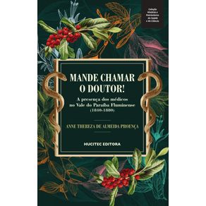 Mande-chamar-o-doutor!-:-a-presenca-dos-medicos-no-Vale-do-Paraiba-Fluminense-(1840-1880)