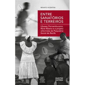 Entre-sanatorios-e-terreiros--Ulysses-Pernambucano-Rene-Ribeiro-e-o-projeto-reformista-da-psiquiatria-social-de-Recife