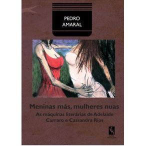 Meninas-mas,-mulheres-nuas:-As-maquinas-literarias-de-Adelaide-Carraro-e-Cassandra-Rios