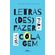 Letras-para-(des)fazer-uma-colagem