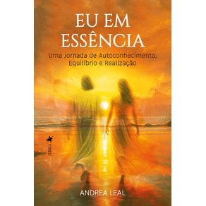 Eu-em-Essencia:-Uma-Jornada-de-Autoconhecimento,-Equilibrio-e-Realizacao