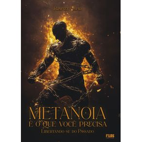 Metanoia-E-O-Que-Voce-Precisa--Libertando-se-do-passado