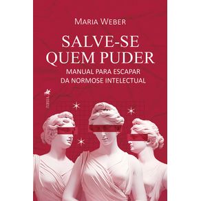 Salve-se-quem-puder--Manual-para-escapar-da-normose-intelectual
