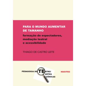 Para-o-mundo-aumentar-de-tamanho--formacao-de-espectadores-mediacao-teatral-e-acessibilidade