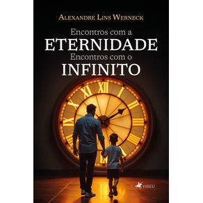 Encontros-com-a-Eternidade--Encontros-com-o-Infinito
