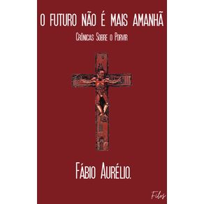 O-Futuro-nao-e-mais-Amanha