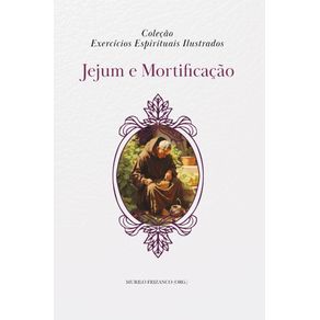 Exercicios-Espirituais--Jejum-e-Mortificacao