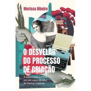 O-desvelar-do-processo-de-criacao:-A-questao-da-autoria-em-Um-sopro-de-vida,-de-Clarice-Lispector