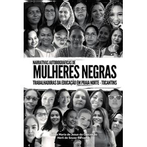 Narrativas-Autobiograficas-de-Mulheres-Negras-Trabalhadoras-da-Educacao-em-Praia-Norte-Tocantins
