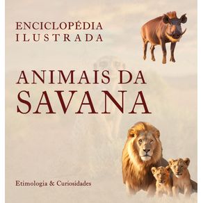 Enciclopedia-Ilustrada--Animais-da-Savana