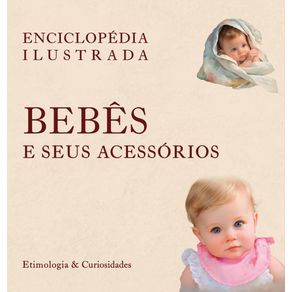 Enciclopedia-Ilustrada--Bebes-e-seus-acessorios