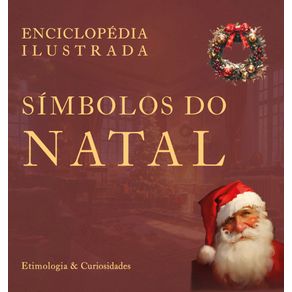 Enciclopedia-Ilustrada--Simbolos-do-Natal