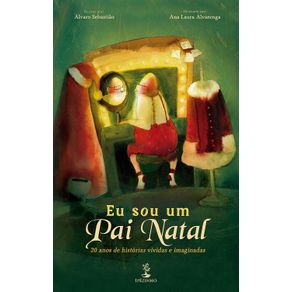 Eu-sou-um-Pai-Natal---20-anos-de-historias-vividas-e-imaginadas