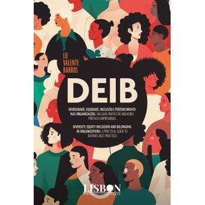 DEIB---Diversidade,-Equidade,-Inclusao-e-Pertencimento-nas-Organizacoes.-Um-Guia-Pratico-de-Melhores-Praticas-Empresariais.