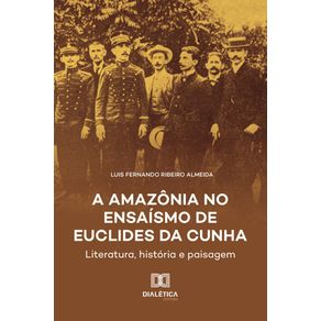 A-Amazonia-no-Ensaismo-de-Euclides-da-Cunha