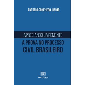 Apreciando-livremente-a-prova-no-processo-civil-brasileiro