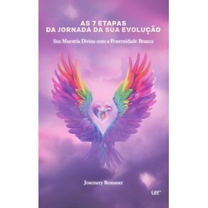As-7-etapas-da-jornada-da-sua-evolucao-sua-maestria-divina-com-a-fraternidade-branca