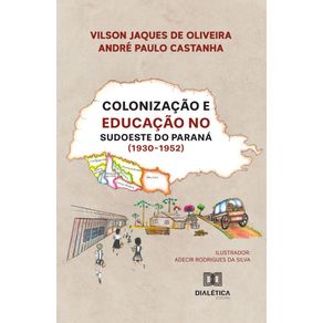 Colonizacao-e-Educacao-no-Sudoeste-do-Parana--1930-1952-