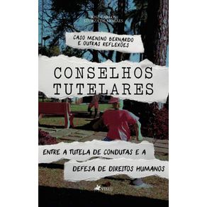 Conselhos-tutelares--Entre-a-tutela-de-condutas-e-a-defesa-de-direitos-humanos---Caso-menino-Bernardo-e-outras-reflexoes