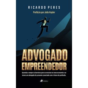 Advogado-Empreendedor:-Aprenda-a-romper-as-barreiras-para-se-encaixar-na-nova-economia-e-se-tornar-um-advogado-do-presente-conectado-cm-o-futuro-da-profissao.