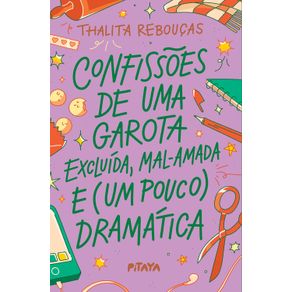 Confissoes-de-uma-garota-excluida-mal-amada-e--um-pouco--dramatica-–-A-nova-edicao-do-livro-que-deu-origem-a-serie-da-Netflix-1606-