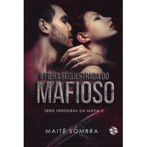A-filha-sequestrada-do-mafioso--Herdeiras-da-mafia-2